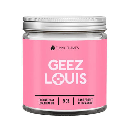 Funny Flames Candle - Geez Louis (Pink) in clear jar with pink label, 9 oz coconut wax candle.