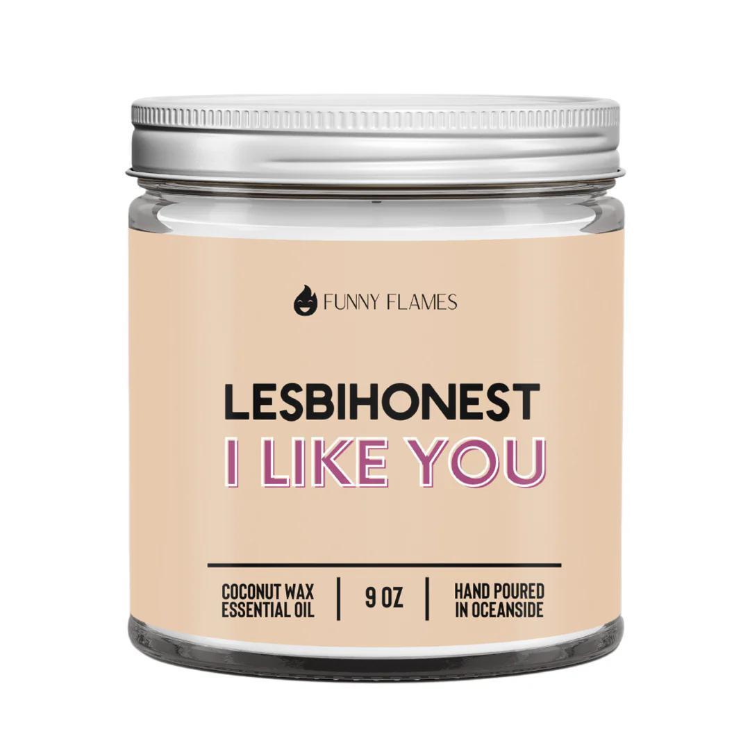Funny Flames Candle - Lesbihonest in 9 oz jar with coconut wax and essential oils saying 'Lesbihonest, I like you'.