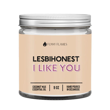 Funny Flames Candle - Lesbihonest in 9 oz jar with coconut wax and essential oils saying 'Lesbihonest, I like you'.