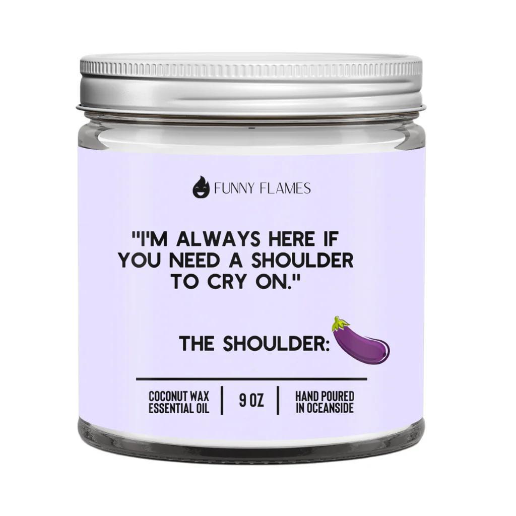 Funny Flames Candle - Shoulder To Cry On