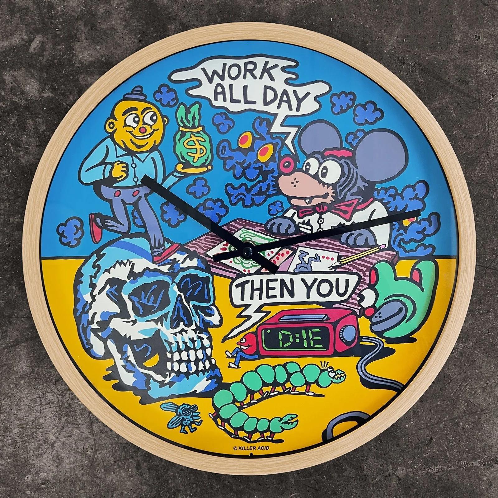Killer Acid Work All Day Clock featuring colorful characters and humor about work and life depicted on the clock face.