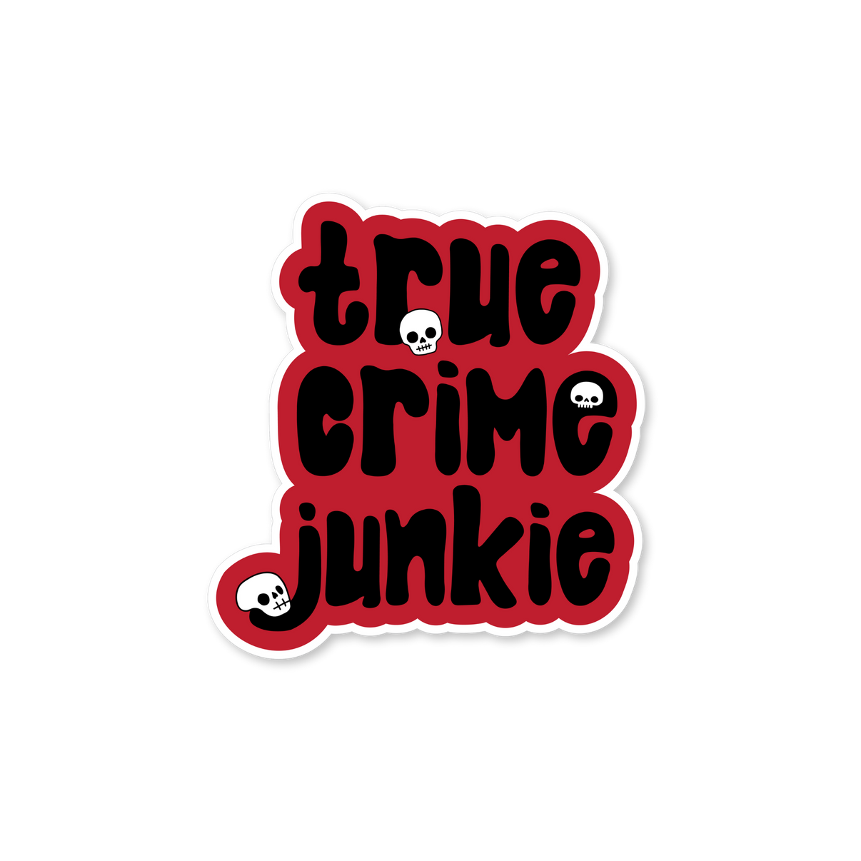 True Crime Junkie | Magnet design featuring bold lettering and skulls, perfect for any true crime enthusiast.