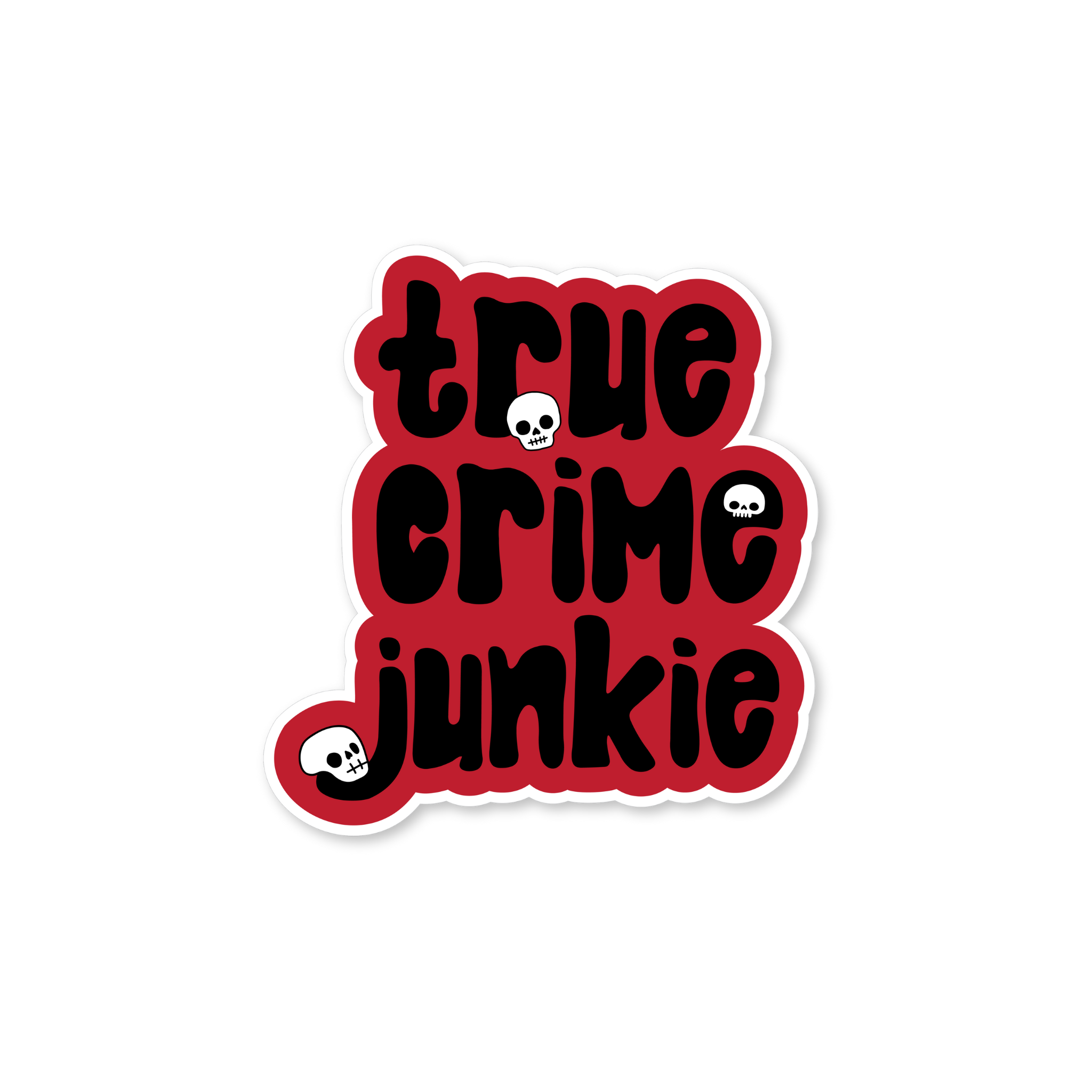 True Crime Junkie | Magnet design featuring bold lettering and skulls, perfect for any true crime enthusiast.